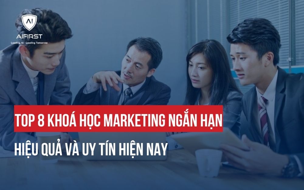 TOP 8 KHOÁ HỌC MARKETING NGẮN HẠN CHẤT LƯỢNG NHẤT 2026